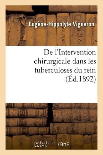 De L'intervention Chirurgicale Dans Les Tuberculoses Du Rein