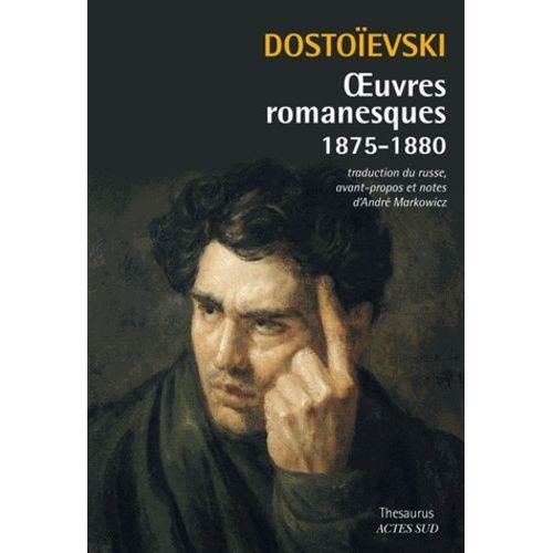 Oeuvres Romanesques (1875-1880) - L'adolescent, Le Garçon "À La Menotte", Le Moujik Maréï, La Centenaire, La Douce, Le Rêve D'un Homme Ridicule, Le Triton, Les Frères Karamazov