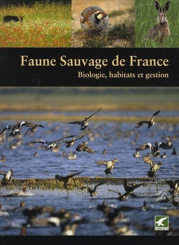 Faune Sauvage De France - Biologie, Habitats Et Gestion