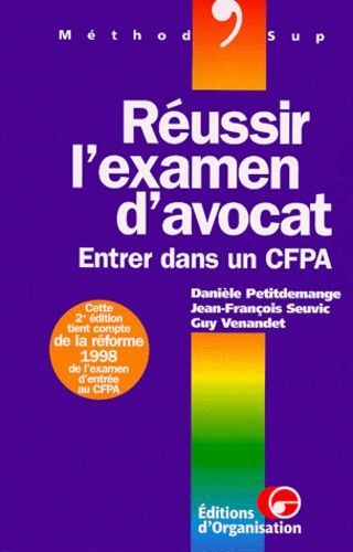 Reussir L'examen D'avocat - Entrer Dans Un Cfpa, 2ème Édition