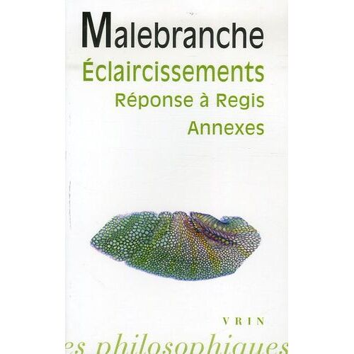 Eclaircissements Sur La Recherche De La Vérité - Réponse À Regis, Annexes