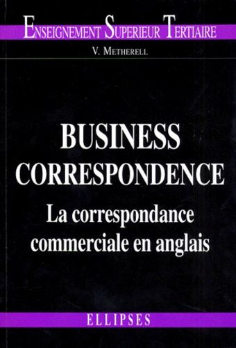 Business Correspondance - La Correspondance Commerciale En Anglais