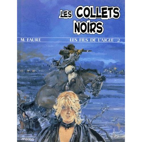 Les Fils De L'aigle Numero 2 : Les Collets Noirs