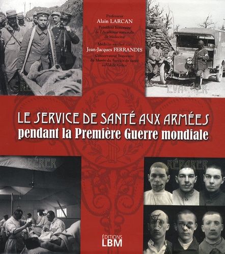 Le Service De Santé Aux Armées Pendant La Première Guerre Mondiale