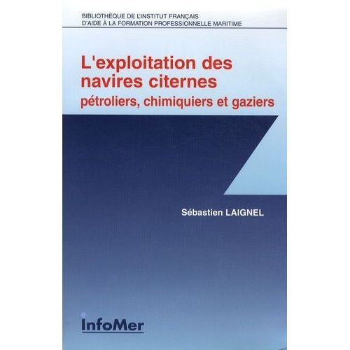 L'exploitation Des Navires Citernes - Pétroliers, Chimiques Et Gaziers