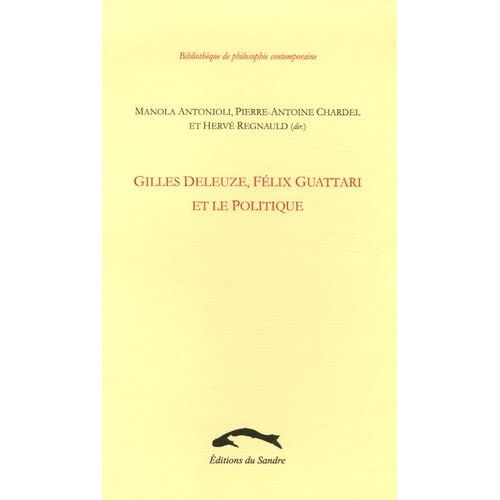 Gilles Deleuze, Félix Guattari Et Le Politique
