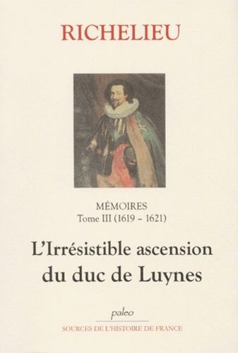 Mémoires - Tome 3, (1619-1621), Le Duc De Luynes