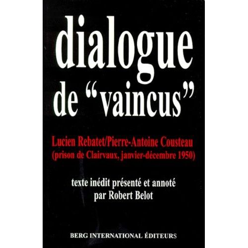Dialogue De "Vaincus - Prison De Clairvaux Janvier-Décembre 1950