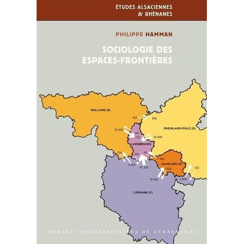 Sociologie Des Espaces-Frontières - Les Relations Transfrontalières Autour Des Frontières Françaises De L'est