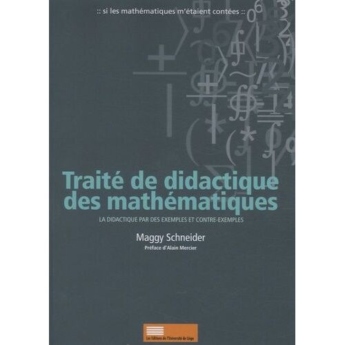 Traité De Didactique Des Mathématiques - La Didactique Par Des Exemples Et Contre-Exemples