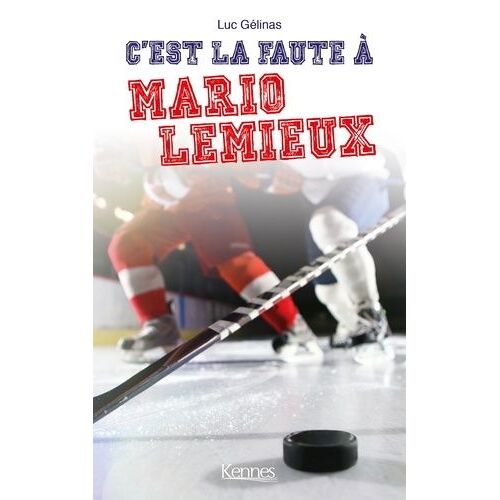 C'est La Faute À... Tome 2 - Mario Lemieux