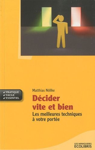 Décider Vite Et Bien - Les Meilleures Techniques À Votre Portée