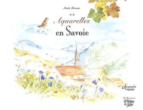 Carnets De Voyage - Tome 2, Aquarelles En Savoie