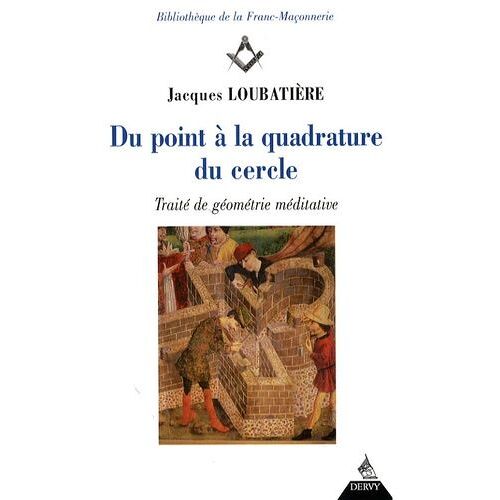 Du Point À La Quadrature Du Cercle - Traité De Géométrie Méditative