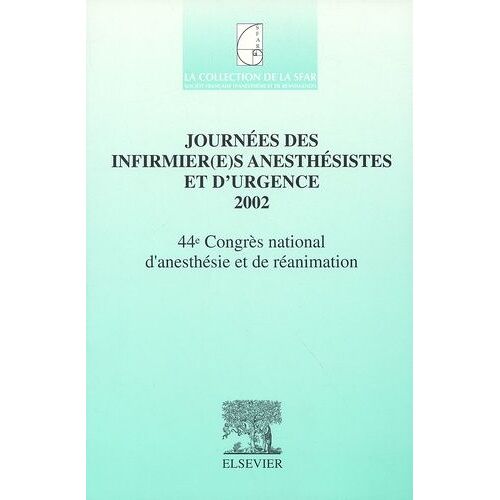 Journées Des Infirmier(E)S Anesthésistes Et D'urgence 2002 - 44ème Congrès National D'anesthésie Et De Réanimation