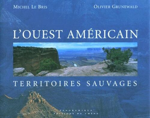 L'ouest Américain - Territoires Sauvages
