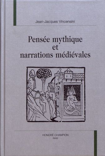 Pensée Mythique Et Narrations Médiévales