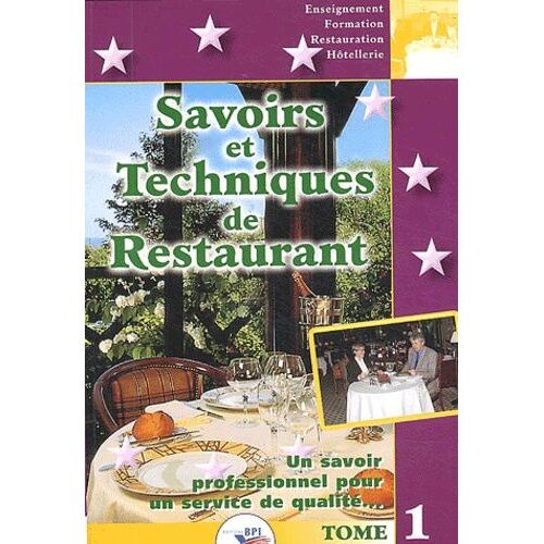 Savoirs Et Techniques De Restaurant - Tome 1 Un Savoir Professionnel Pour Un Service De Qualité