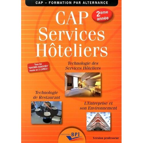 Cap Services Hôteliers 2e Année - Technologie Des Services Hôteliers, Technologie De Restaurant, L'entreprise Et Son Environnement Version Professeur