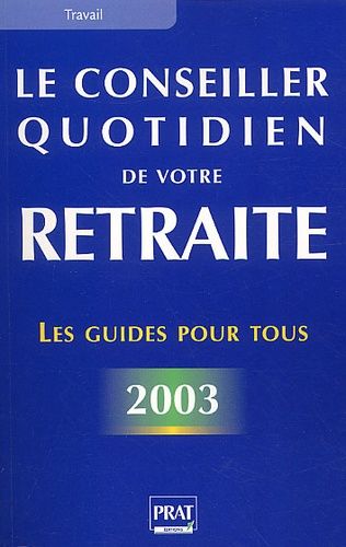 Le Conseiller Quotidien De Votre Retraite - Edition 2003