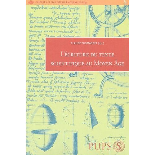 L'écriture Du Texte Scientifique - Des Origines De La Langue Française Au Xviiie Siècle
