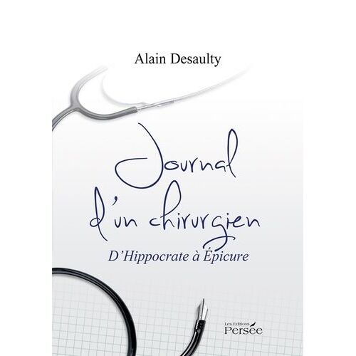 Journal D'un Chirurgien - D'hippocrate À Epicure