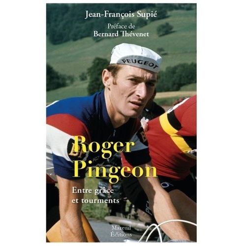 Roger Pingeon - Entre Grâce Et Tourments