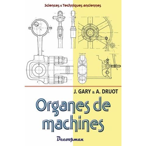 Construction Mécanique Et Métallique - Volume 3, Organes De Machines