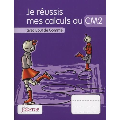 Je Réussis Mes Calculs Au Cm2 Avec Bout De Gomme