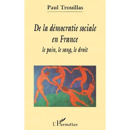 De La Democratie Sociale En France - Le Pain, Le Sang, Le Droit