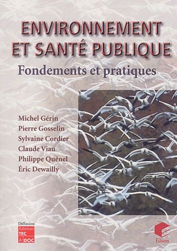 Environnement Et Santé Publique - Fondements Et Pratiques