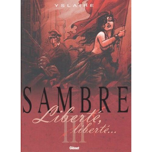Sambre - Tome 3 - Liberté, Liberté
