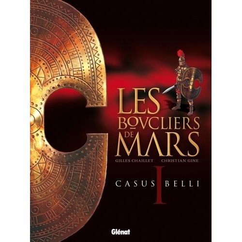 Les Boucliers De Mars - Tome 1 - Casus Belli