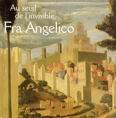 Au Seuil De L'invisible, Fra Angelico - Le Retable De Santa Trinita