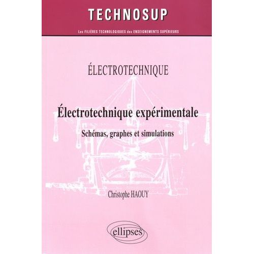Electrotechnique Expérimentale - Schémas, Graphes Et Simulations