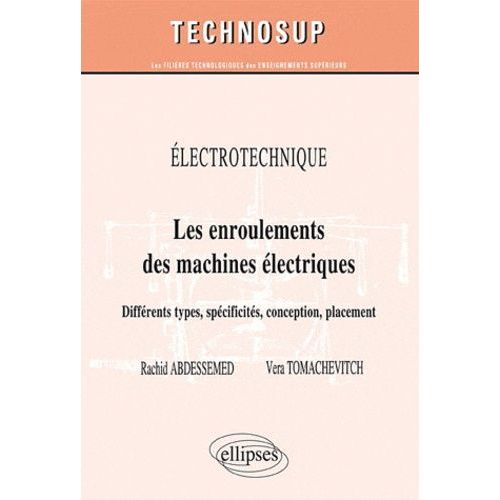 Electrotechnique - Les Enroulements Des Machines Électriques, Différents Types, Spécificités, Conception, Placement