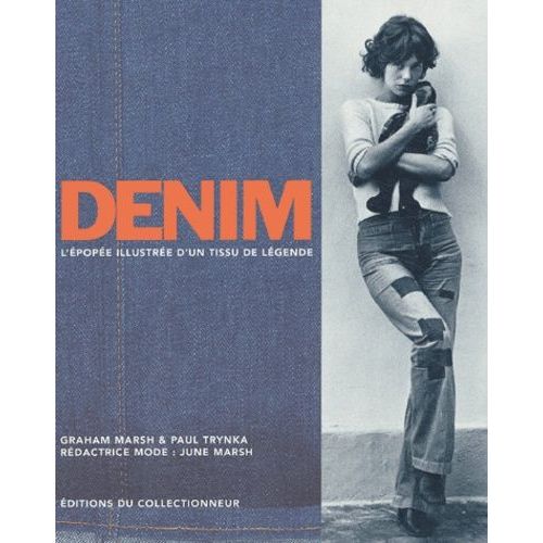 Denim - L'epopee Illustree D'un Tissu De Legende