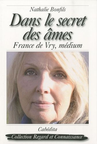 Dans Le Secret Des Âmes - France De Vry, Médium