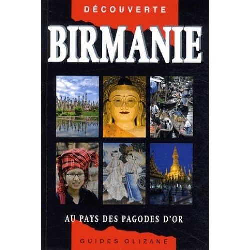 Birmanie - Au Pays Des Pagodes D'or