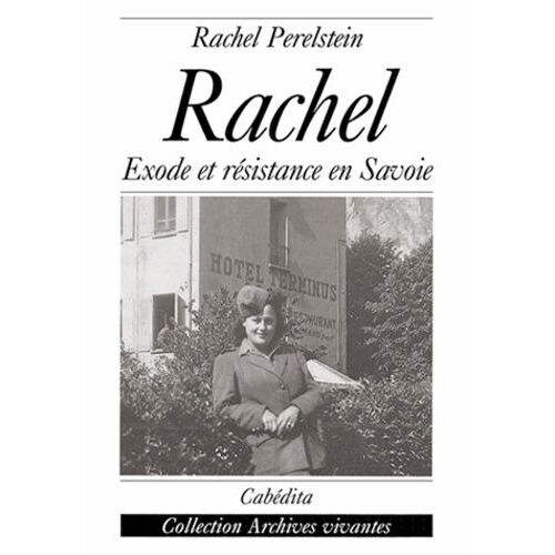 Rachel - Exode Et Resistance En Savoie