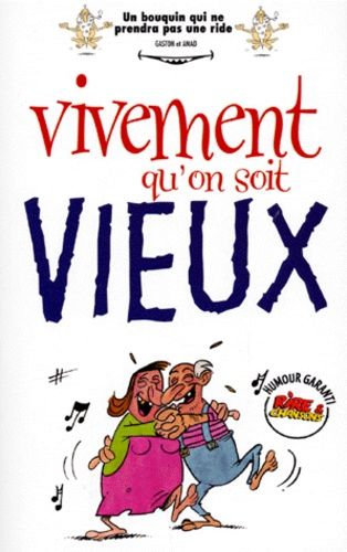 Vivement Qu'on Soit Vieux