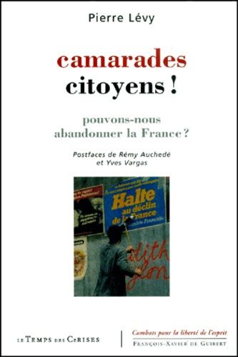 Camarades Citoyens ! Pouvons-Nous Abandonner La France ?