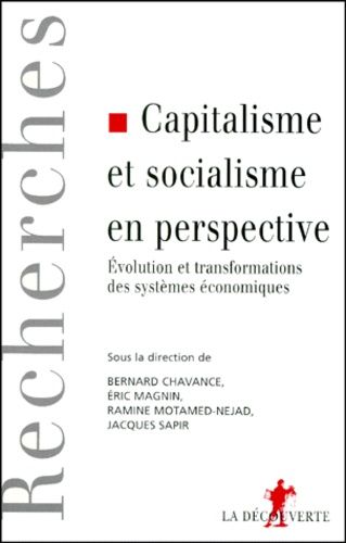 Capitalisme Et Socialisme En Perspective - Evolution Et Transformations Des Systèmes Économiques