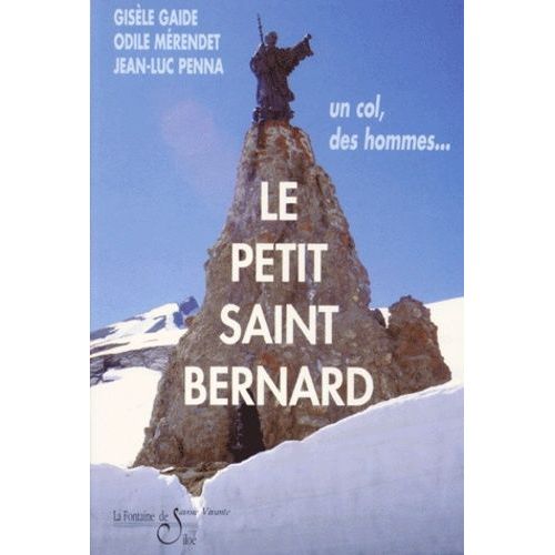 Le Petit Saint-Bernard - Un Col, Des Hommes