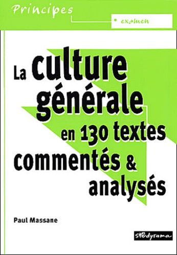 La Culture Générale En 130 Textes Commentés & Analysés