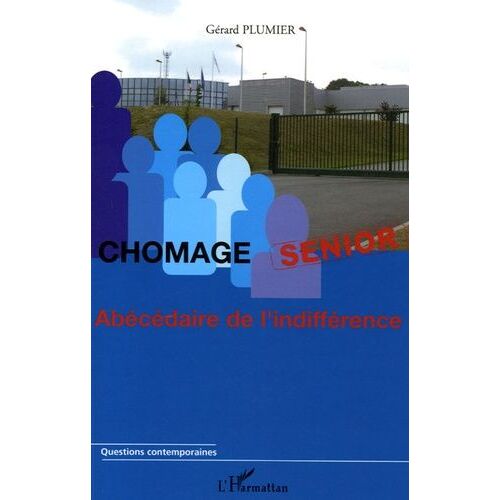 Chômage Senior - Abécédaire De L'indifférence