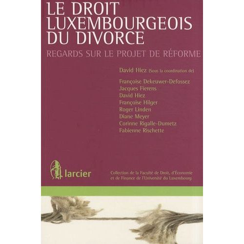 Le Droit Luxembourgeois Du Divorce - Regards Sur Le Projet De Réforme