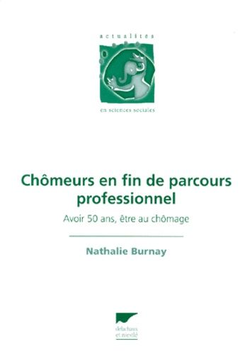 Chômeurs En Fin De Parcours Professionnel - Avoir 50 Ans, Être Au Chômage