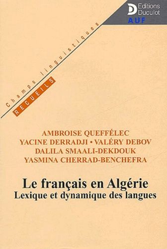 Le Français En Algérie - Lexique Et Dynamique Des Langues