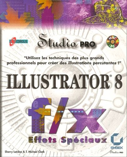 Illustrator 8. F/X Effets Spéciaux, Avec Un Cd-Rom